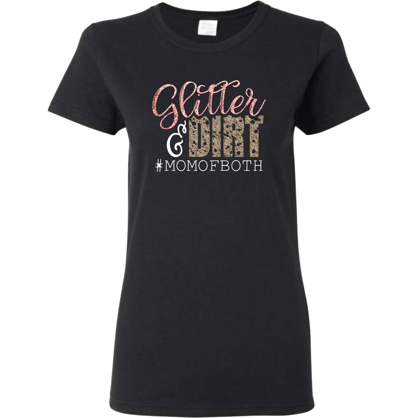 Glitter & Dirt Mom Of Both!